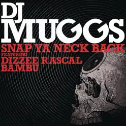 Snap Ya Neck Back (feat. Dizzee Rascal & Bambu) [Remixes] - EP - Dj Muggs