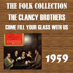 Come Fill Your Glass with Us - Clancy Brothers