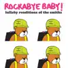 Lullaby Renditions of the Smiths album lyrics, reviews, download