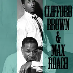 Clifford Brown & Max Roach - Clifford Brown Clifford Brown & Max Roach - Clifford Brown