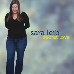 Secret Love by Sara Leib album reviews, ratings, credits