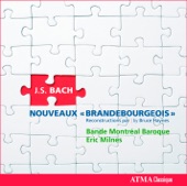 Eric Milnes & Montreal Baroque Band - Brandenburg Concerto No. 11: I. Allegro (After J.S. Bach's Geist und Seele wird verwirret, BWV 35)