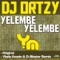 Yelembe Yelembe (Original) - DJ Ortzy lyrics