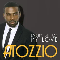 Every Bit Of My Love - Single - Atozzio