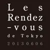 Stream & download Les Rendez-vous de Tokyo 20130606