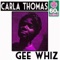 Gee Whiz - Carla Thomas lyrics