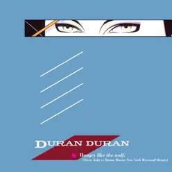 Hungry Like the Wolf (Steve Aoki vs Duran Duran New York Werewolf Remix) - Single - Duran Duran