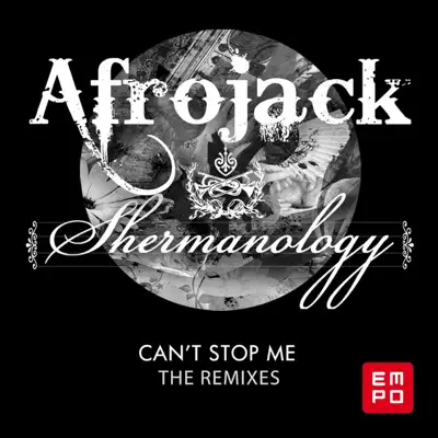 Can't Stop Me (The Remixes) - Single - Afrojack