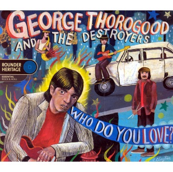 Album art for Who Do You Love by George Thorogood & The Destroyers
