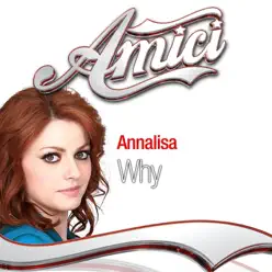 Why (Amici: Quarta Puntata) - Single - Annalisa Why (Amici: Quarta Puntata) - Single - Annalisa