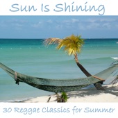 Sun Is Shining: 30 Reggae Classics for Summer artwork