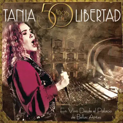 Tania 50 Años de Libertad (En Vivo) - Tania Libertad Tania 50 Años de Libertad (En Vivo) - Tania Libertad