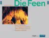 Wagner: Die Feen (Große romantische Oper in drei Akten) album lyrics, reviews, download