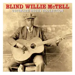 Ultimate Blues Collection - Blind Willie McTell