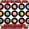 Lost In the 70s Rare Tracks From the Top 40, 2013