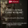 Piano Lounge - Come With Me (Originally Performed by Ricky Martin) - Single album lyrics, reviews, download