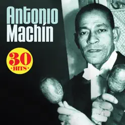 Antonio Machín: 30 Hits - Antonio Machín