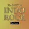 The Story of Indo Rock, Vol. 7