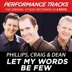 Let My Words Be Few (Performance Tracks) - EP - Phillips, Craig & Dean