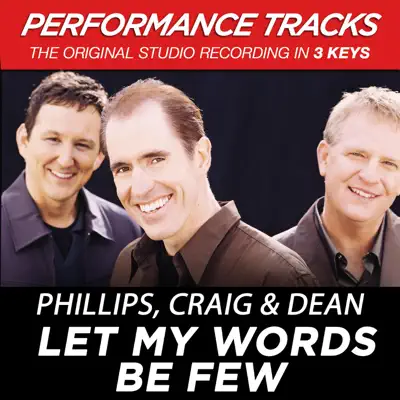 Let My Words Be Few (Performance Tracks) - EP - Phillips, Craig & Dean