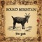 The Goat - Round Mountain lyrics