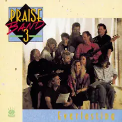 Praise Band 3 - Everlasting by Maranatha! Praise Band album reviews, ratings, credits