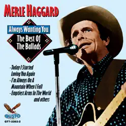 Always Wanting You: The Best of the Ballads - Merle Haggard