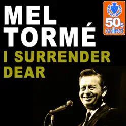 I Surrender Dear (Remastered) - Single - Mel Tormé I Surrender Dear (Remastered) - Single - Mel Tormé