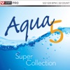 Aqua Super Collection 5 (32 Count Professional Instructor Mix) [122-128 BPM]