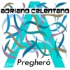 Adriano Celentano - Pregherò