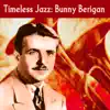 Timeless Jazz: Bunny Berigan album lyrics, reviews, download