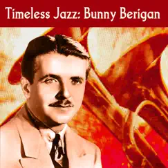 Timeless Jazz: Bunny Berigan by Bunny Berigan album reviews, ratings, credits