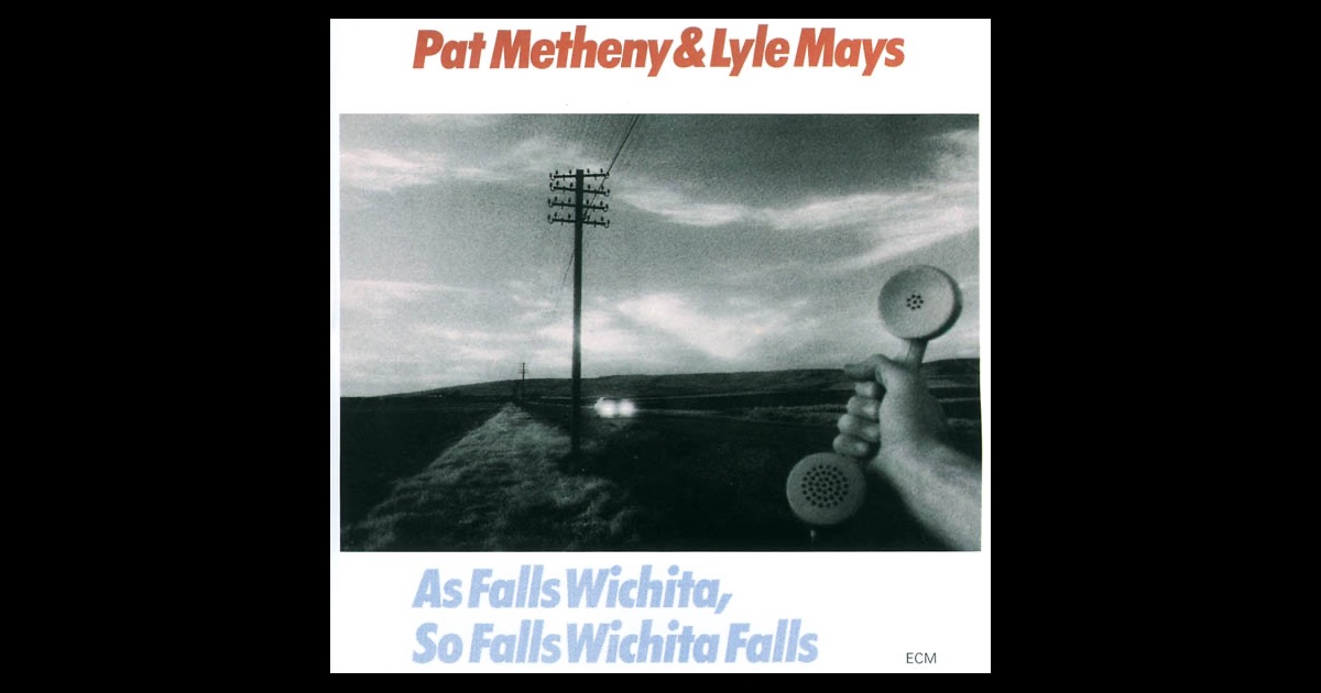 As Falls Wichita, So Falls Wichita Falls by Pat Metheny