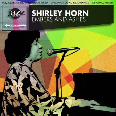 Embers and Ashes Original (Remastered) - Shirley Horn