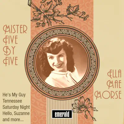 Mister Five by Five - Ella Mae Morse Mister Five by Five - Ella Mae Morse