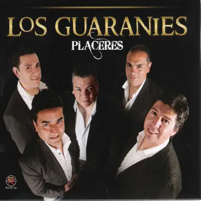 Placeres - Los Guaraníes