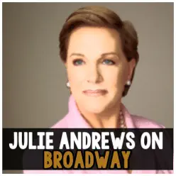 Julie Andrews on Broadway - Julie Andrews Julie Andrews on Broadway - Julie Andrews