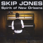 Skip Jones & Spirit of New Orleans - I Know Better Now