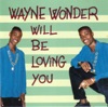 Wayne Wonder Will Be Loving You, 1987