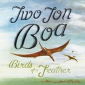 Two Ton Boa - Birds of a Feather
