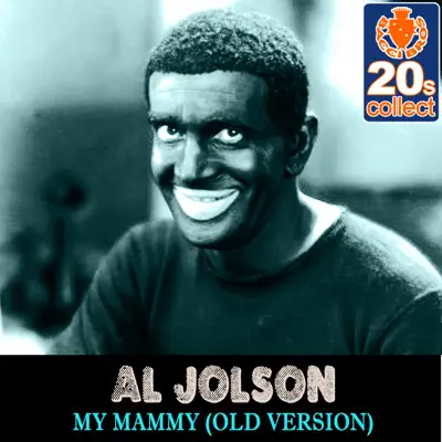 My Mammy (Old Version) [Remastered] - Single - Al Jolson