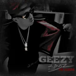 Geezy Boyz - The Album - De La Ghetto