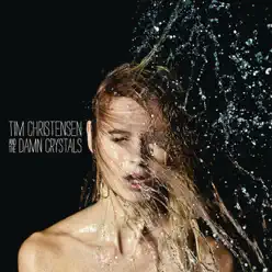 Tim Christensen and the Damn Crystals - Tim Christensen Tim Christensen and the Damn Crystals - Tim Christensen