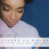 Lianne La Havas - Is Your Love Big Enough?