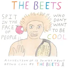 Spit In the Face of People Who Don't Want to Be Cool by The Beets album reviews, ratings, credits