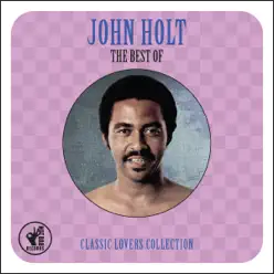 The Best of: Classic Lovers Collection - John Holt