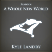 A Whole New World - Kyle Landry