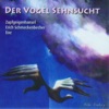Der Vogel Sehnsucht (Live), 2012
