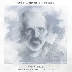 The Breeze: An Appreciation of JJ Cale - Eric Clapton