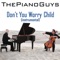 Don't You Worry Child (Instrumental) - The Piano Guys lyrics